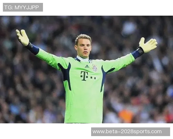 诺伊尔：从守门员到传奇的足球之路与不屈精神的完美诠释